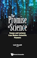 Promise Of Science, The: Essays And Lectures From Modern Scientific Pioneers