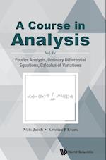 Course In Analysis, A - Vol. Iv: Fourier Analysis, Ordinary Differential Equations, Calculus Of Variations