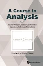 Course In Analysis, A - Vol. Iv: Fourier Analysis, Ordinary Differential Equations, Calculus Of Variations