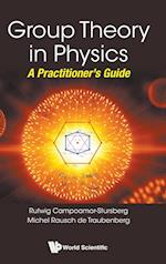 Group Theory In Physics: A Practitioner's Guide