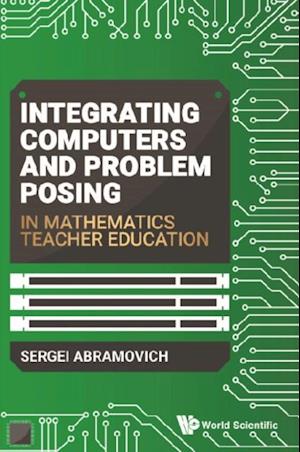 Integrating Computers And Problem Posing In Mathematics Teacher Education