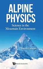 Alpine Physics: Science In The Mountain Environment