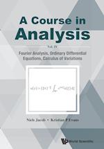 Course In Analysis, A - Vol. Iv: Fourier Analysis, Ordinary Differential Equations, Calculus Of Variations