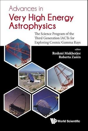 Advances In Very High Energy Astrophysics: The Science Program Of The Third Generation Iacts For Exploring Cosmic Gamma Rays