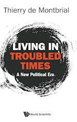 Living In Troubled Times: A New Political Era