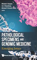 Pathological Specimens And Genomic Medicine: Emerging Issues