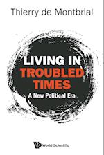 Living In Troubled Times: A New Political Era