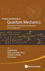 Probing The Meaning Of Quantum Mechanics: Information, Contextuality, Relationalism And Entanglement - Proceedings Of The Ii International Workshop On Quantum Mechanics And Quantum Information. Physical, Philosophical And Logical Approaches