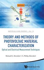 Theory And Methods Of Photovoltaic Material Characterization: Optical And Electrical Measurement Techniques