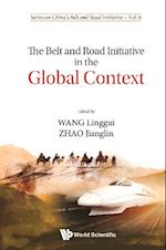 Belt And Road Initiative In The Global Context, The