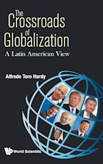 Crossroads Of Globalization, The: A Latin American View