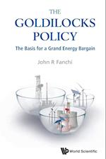 Goldilocks Policy, The: The Basis For A Grand Energy Bargain