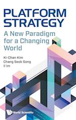 Platform Strategy: A New Paradigm For A Changing World