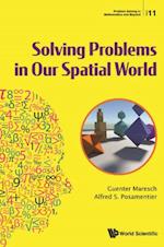 Solving Problems In Our Spatial World