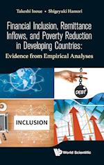 Financial Inclusion, Remittance Inflows, And Poverty Reduction In Developing Countries: Evidence From Empirical Analyses