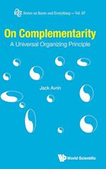 On Complementarity: A Universal Organizing Principle