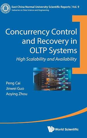 Concurrency Control And Recovery In Oltp Systems: High Scalability And Availability