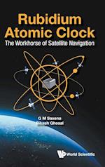 Rubidium Atomic Clock: The Workhorse Of Satellite Navigation