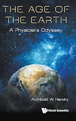 Age Of The Earth, The: A Physicist's Odyssey