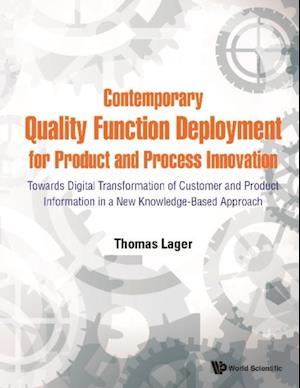 Contemporary Quality Function Deployment For Product And Process Innovation: Towards Digital Transformation Of Customer And Product Information In A New Knowledge-based Approach