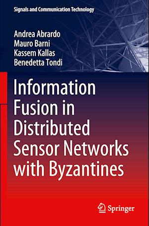 Information Fusion in Distributed Sensor Networks with Byzantines