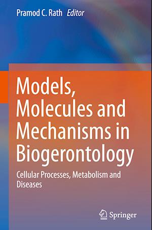 Models, Molecules and Mechanisms in Biogerontology