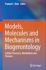 Models, Molecules and Mechanisms in Biogerontology
