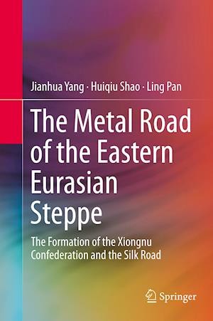 The Metal Road of the Eastern Eurasian Steppe