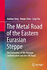 The Metal Road of the Eastern Eurasian Steppe