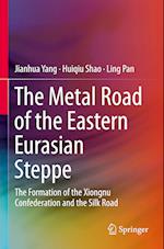 The Metal Road of the Eastern Eurasian Steppe