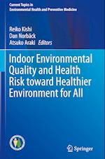 Indoor Environmental Quality and Health Risk toward Healthier Environment for All