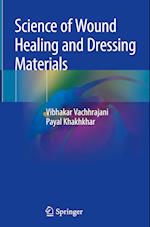 Science of Wound Healing and Dressing Materials