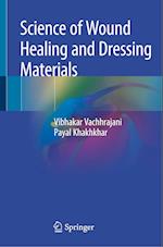 Science of Wound Healing and Dressing Materials