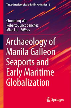 Archaeology of Manila Galleon Seaports and Early Maritime Globalization