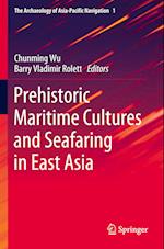 Prehistoric Maritime Cultures and Seafaring in East Asia