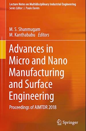 Advances in Micro and Nano Manufacturing and Surface Engineering