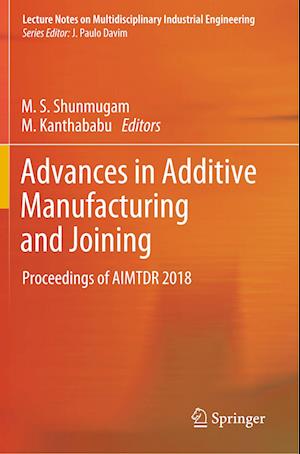 Advances in Additive Manufacturing and Joining