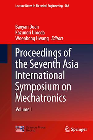 Proceedings of the Seventh Asia International Symposium on Mechatronics