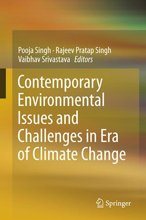 Contemporary Environmental Issues and Challenges in Era of Climate Change