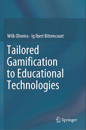 Tailored Gamification to Educational Technologies