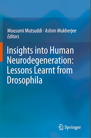 Insights into Human Neurodegeneration: Lessons Learnt from Drosophila