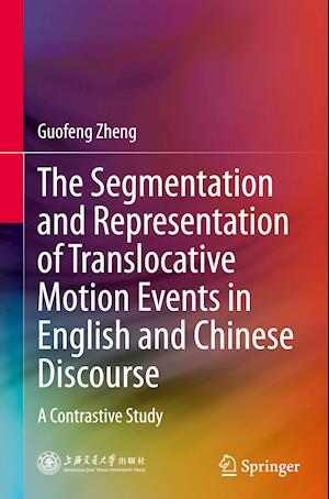 The Segmentation and Representation of Translocative Motion Events in English and Chinese Discourse