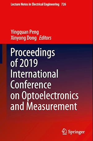 Proceedings of 2019 International Conference on Optoelectronics and Measurement