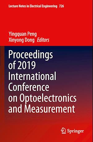 Proceedings of 2019 International Conference on Optoelectronics and Measurement