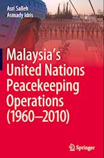Malaysia’s United Nations Peacekeeping Operations (1960–2010)
