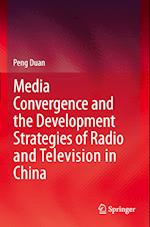 Media Convergence and the Development Strategies of Radio and Television in China