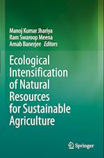 Ecological Intensification of Natural Resources for Sustainable Agriculture
