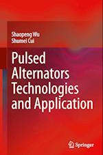 Pulsed Alternators Technologies and Application