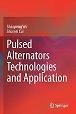 Pulsed Alternators Technologies and Application