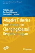 Adaptive Fisheries Governance in Changing Coastal Regions in Japan 